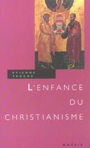 Couverture du livre « L'enfance du christianisme » de Etienne Trocme aux éditions Agnes Vienot