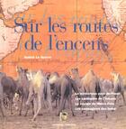 Couverture du livre « Sur Les Routes De L'Encens » de Annick Le Guerer aux éditions Garde Temps