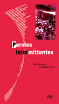 Couverture du livre « Paroles Intermittentes » de Benedicte Brunet aux éditions Hors Commerce