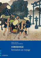Couverture du livre « Hiroshige, invitation au voyage » de Nelly Delay et Dominique Ruspoli aux éditions A Propos