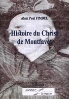 Couverture du livre « Histoire du Christ de Montfavet » de Alain Paul Fimbel aux éditions Merry World
