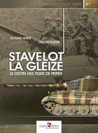 Couverture du livre « Stavelot - La Gleize : le destin des Tiger de Peiper » de Hugues Wenkin et Christian Dujardin aux éditions Caraktere