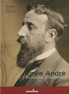 Couverture du livre « Emile André,art nouveau et modernités » de Herve Doucet aux éditions Honore Clair