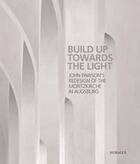 Couverture du livre « Built towards the light: john pawson's redesign of the moritzkirche in augsburg » de John Pawson aux éditions Hirmer