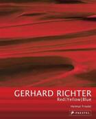 Couverture du livre « Gerhard Richter: red-yellow-blue » de Helmut Friedel aux éditions Prestel