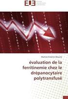 Couverture du livre « Évaluation de la ferritinemie chez le drépanocytaire polytransfusé » de Martine Emeline Oloume aux éditions Editions Universitaires Europeennes