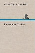 Couverture du livre « Les femmes d'artistes » de Alphonse Daudet aux éditions Tredition