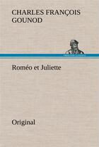 Couverture du livre « Romeo et juliette » de Gounod C aux éditions Tredition