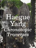 Couverture du livre « Chronotopic traverses » de Haegue Yang aux éditions La Panacee