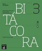 Couverture du livre « Bitácora t.3 ; cahier exercices » de  aux éditions La Maison Des Langues