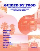 Couverture du livre « Guided by food ; breakfast, lunch, coffee, dinner and everything in between around the world » de Barbara Jacops aux éditions Lannoo