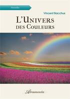 Couverture du livre « L'univers des couleurs » de Bacchus Vincent aux éditions Atramenta