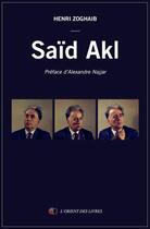 Couverture du livre « Saïd Akl » de Henri Zoghaib aux éditions L'orient Des Livres