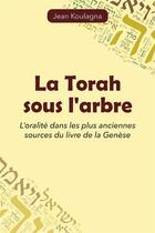 Couverture du livre « La torah sous l arbre - l oralite dans les plus anciennes sources du livre de la genese » de Jean Koulagna aux éditions Langham Partner