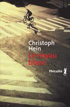 Couverture du livre « Le noyau blanc » de Christoph Hein aux éditions Metailie