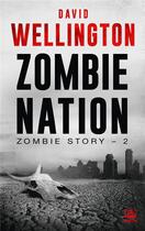 Couverture du livre « Zombie story Tome 2 : zombie nation » de David Wellington aux éditions Bragelonne