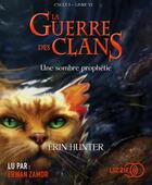 Couverture du livre « La guerre des clans cycle i - tome 6 une sombre prophetie - vol06 » de Erin Hunter aux éditions Lizzie