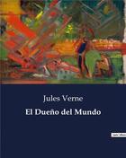 Couverture du livre « El Dueno del Mundo » de Jules Verne aux éditions Culturea