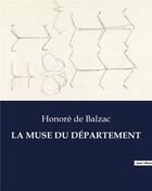 Couverture du livre « LA MUSE DU DÉPARTEMENT » de Honoré De Balzac aux éditions Culturea