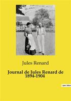 Couverture du livre « Journal de jules renard de 1894-1904 » de Jules Renard aux éditions Culturea