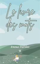 Couverture du livre « Le livre des mots » de Daroles Emma aux éditions Le Lys Bleu