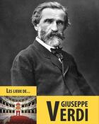 Couverture du livre « Les lieux de Giuseppe Verdi » de Andrea Sceresini et Monica Zornetta aux éditions Editalie