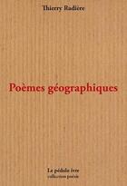 Couverture du livre « Poemes geographiques » de Radiere Thierry aux éditions Pedalo Ivre