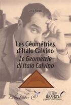 Couverture du livre « Les géometries d'Italo Calvino ; le geometrie di Italo Calvino » de Fucini Luca aux éditions Liber Faber