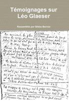 Couverture du livre « Témoignages sur Léo Glaeser » de Gildas Bernier aux éditions Gildas Bernier