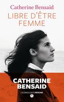 Couverture du livre « Libre d'être femme » de Catherine Bensaid aux éditions L'iconoclaste