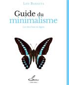 Couverture du livre « Guide du minimalisme : les clés d'une vie légère » de Leo Babauta aux éditions Olibris