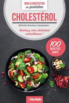Couverture du livre « Cholesterol - mon alimentation du quotidien » de Breuleux Jacquesson aux éditions Medisite