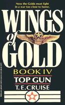 Couverture du livre « Wings of Gold: Top Gun - Book #4 » de Cruise T E aux éditions Grand Central Publishing