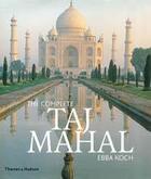 Couverture du livre « The complete Taj Mahal » de Koch Ebba aux éditions Thames & Hudson