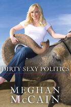 Couverture du livre « Dirty Sexy Politics » de Mccain Meghan aux éditions Hyperion