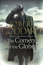 Couverture du livre « The Corners of the Globe » de Robert Goddard aux éditions Epagine