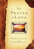 Couverture du livre « The Prayer of Love » de Roger Roth aux éditions Howard Books