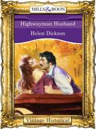 Couverture du livre « Highwayman Husband (Mills & Boon Historical) » de Dickson Helen aux éditions Mills & Boon Series