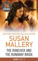 Couverture du livre « The Rancher and the Runaway Bride Part 1 (36 Hours - Book 19) » de Susan Mallery aux éditions Mills & Boon Series