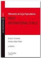 Couverture du livre « Mémento de la jurisprudence ; droit international public » de Blaise Tchikaya aux éditions Hachette Education