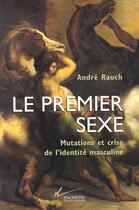 Couverture du livre « Le Premier Sexe » de Rauch-A aux éditions Hachette Litteratures