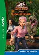 Couverture du livre « Jurassic World - la colo du crétacé Tome 16 : le retour des dinosaures » de Olivier Gay aux éditions Hachette Jeunesse