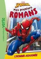 Couverture du livre « Mes premiers romans Spider-Man Tome 1 : L'homme-araignée » de Marvel aux éditions Hachette Jeunesse