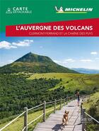 Couverture du livre « L'Auvergne des volcans : Clermont-Ferrand et le chaine des puys » de Collectif Michelin aux éditions Michelin