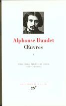 Couverture du livre « Oeuvres Tome 1 » de Alphonse Daudet aux éditions Gallimard