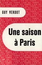 Couverture du livre « Une saison a paris » de Verdot Guy aux éditions Gallimard