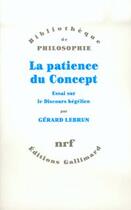 Couverture du livre « La patience du concept : essai sur le discours hégélien » de Gerard Lebrun aux éditions Gallimard