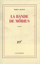 Couverture du livre « La bande de mobius » de Bloch Marc J. aux éditions Gallimard