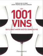 Couverture du livre « Les 1001 vins qu'il faut avoir goûtés » de  aux éditions Flammarion