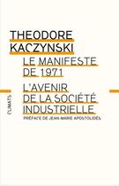 Couverture du livre « Le manifeste de 1971 ; l'avenir de la société industrielle » de Theodore Kaczynski aux éditions Climats